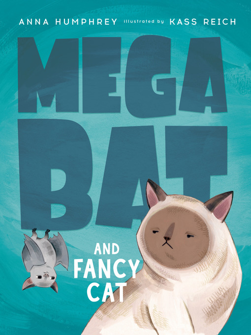 Title details for Megabat and Fancy Cat by Anna Humphrey - Wait list
